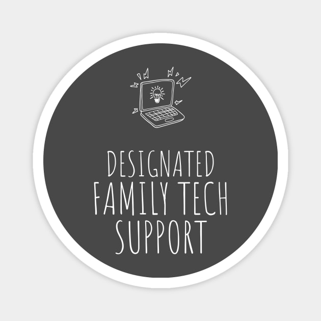 Designated Family Tech Support - White Magnet by nerdyandnatural